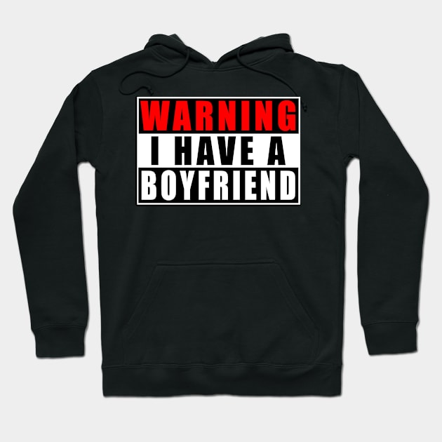 Warning I Have A Boyfriend Hoodie by Mamon